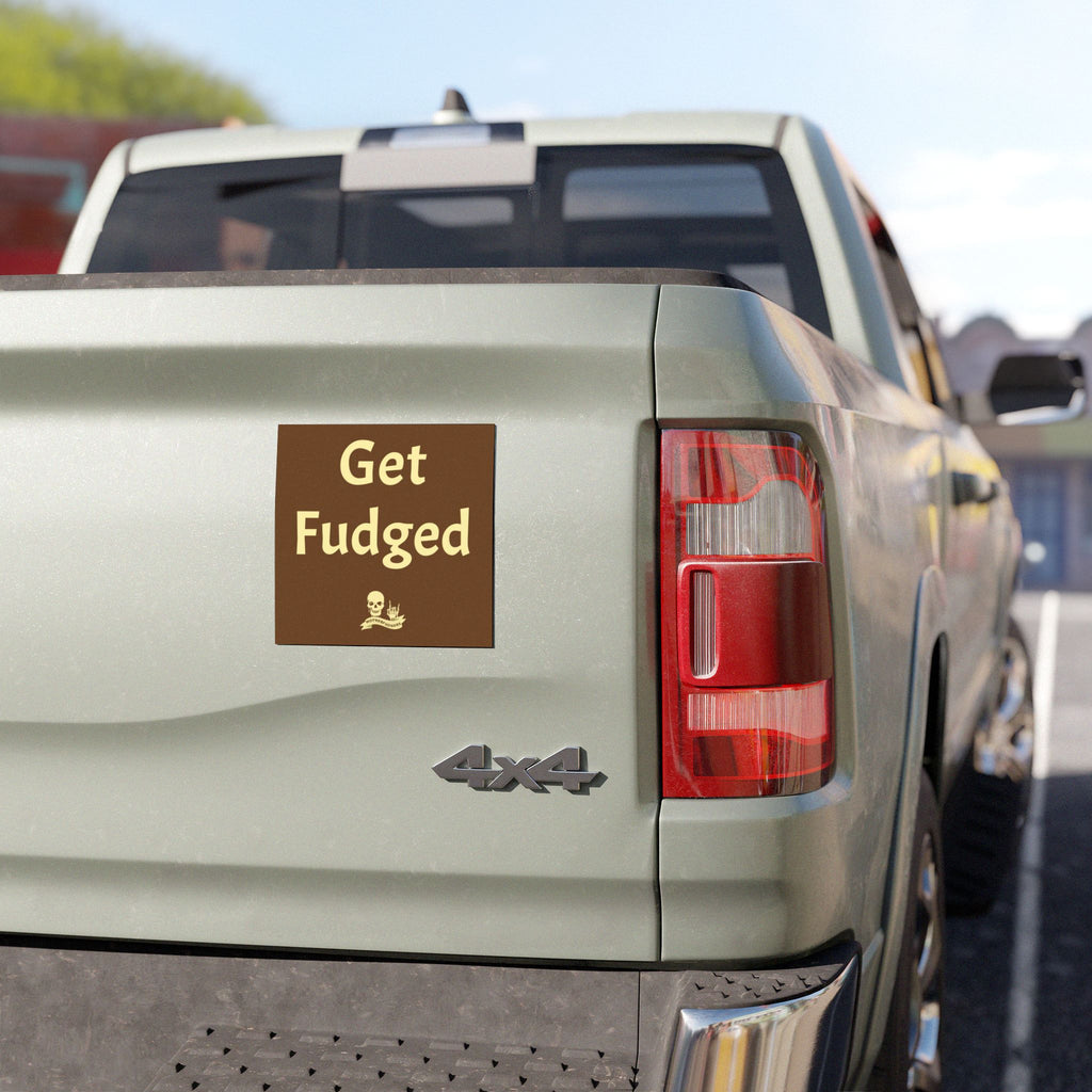 "Get Fudged" Car Magnet