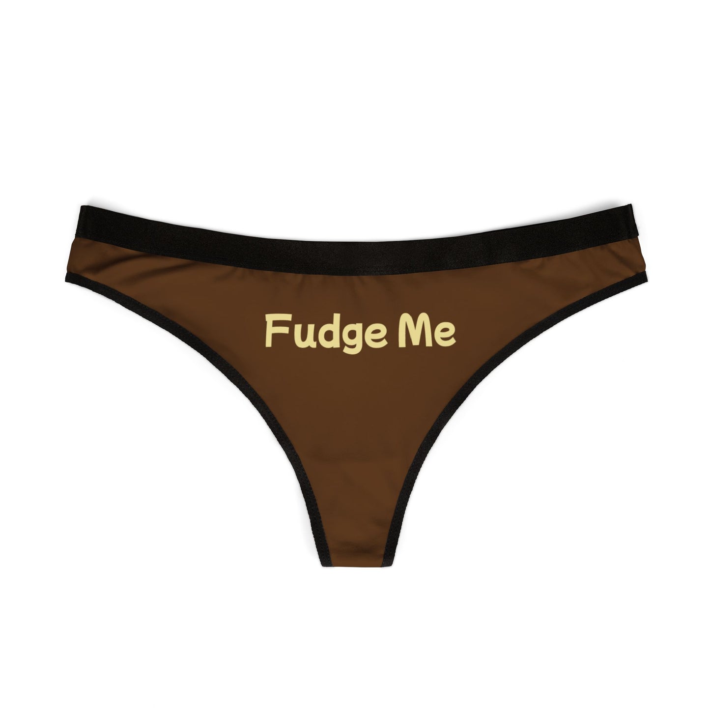 Fudge Me Thong
