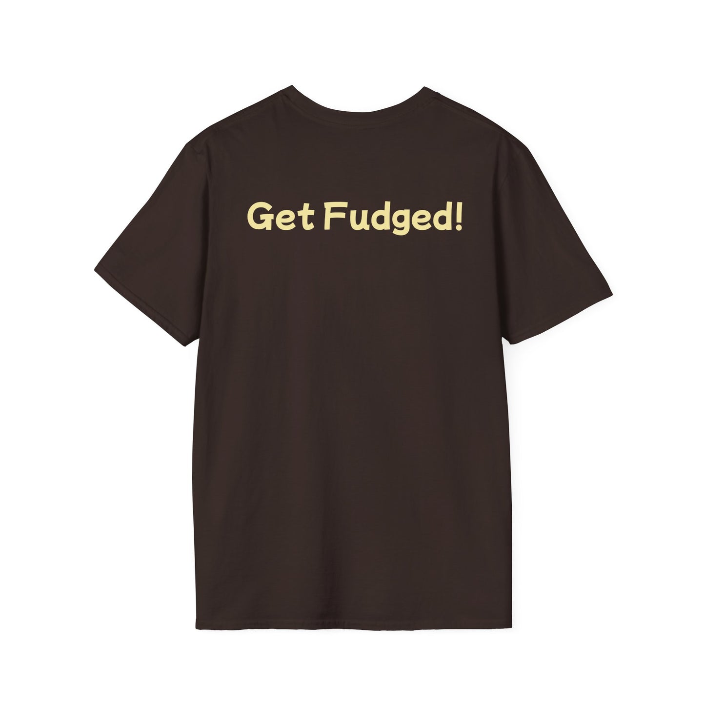 Get Fudged T-Shirt