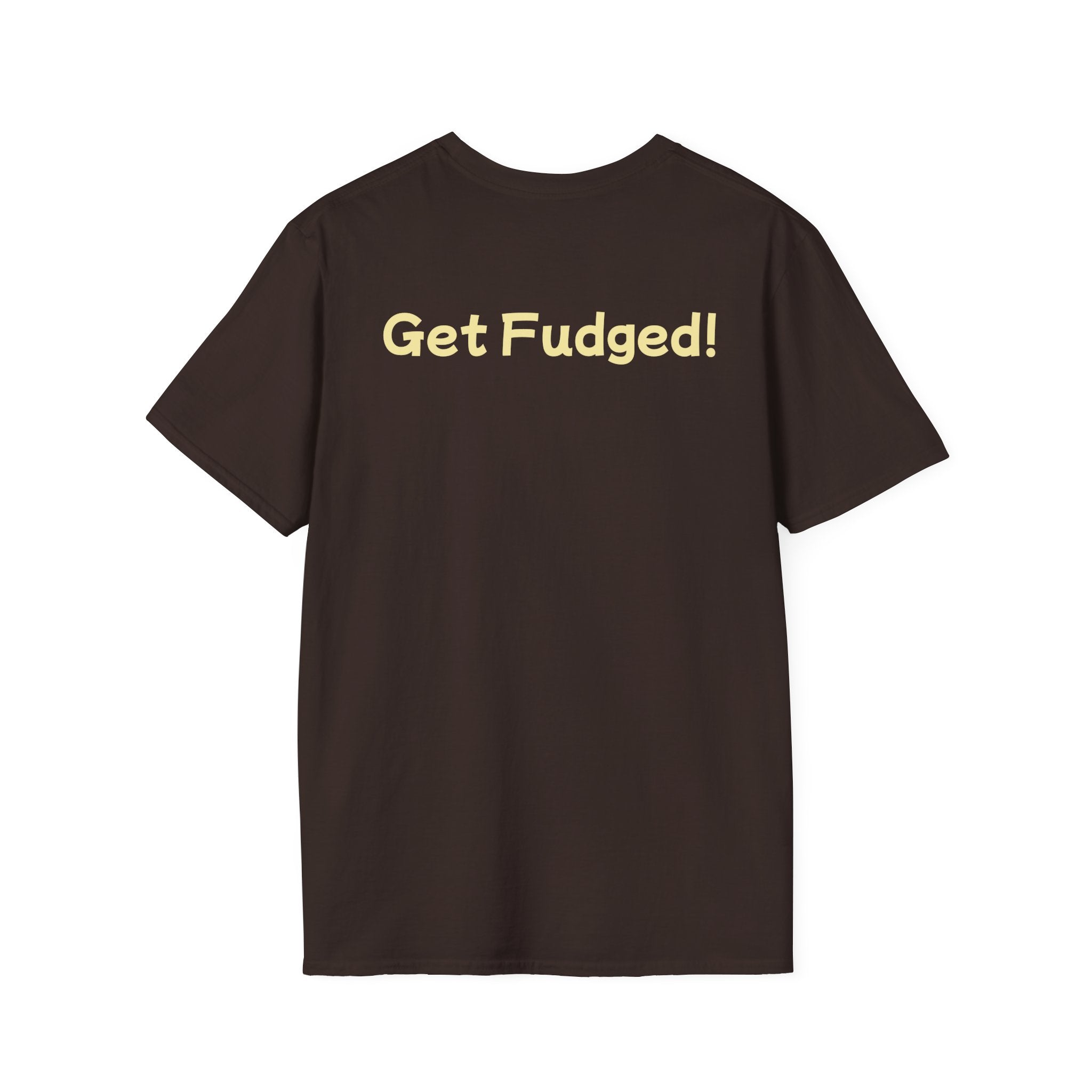 Get Fudged T-Shirt